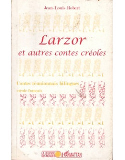 LARZOR - CONTES REUNIONNAIS BILINGUES - JEAN-LOUIS ROBERT - 1999