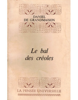 LE BAL DES CREOLES - DANIEL DE GRANDMAISON - 1976 LE BAL DES CREOLES - DANIEL DE GRANDMAISON - 1976
