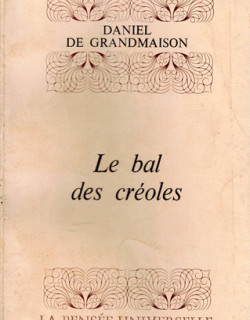 LE BAL DES CREOLES - DANIEL DE GRANDMAISON - 1976