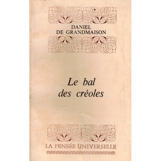 LE BAL DES CREOLES - DANIEL DE GRANDMAISON - 1976