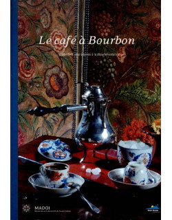 LE CAFE DE BOURBON 1708-1946 - MADOI - 2008
