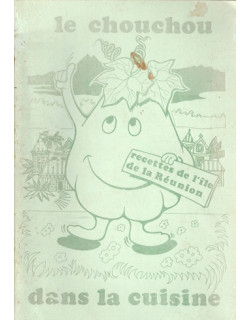 LE CHOUCHOU - DANS LA CUISINE - RECETTE DE L'ÎLE DE LA REUNION - MICHEL GIACOMINO - 1980