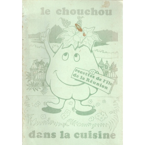 LE CHOUCHOU - DANS LA CUISINE - RECETTE DE L'ÎLE DE LA REUNION - MICHEL GIACOMINO - 1980