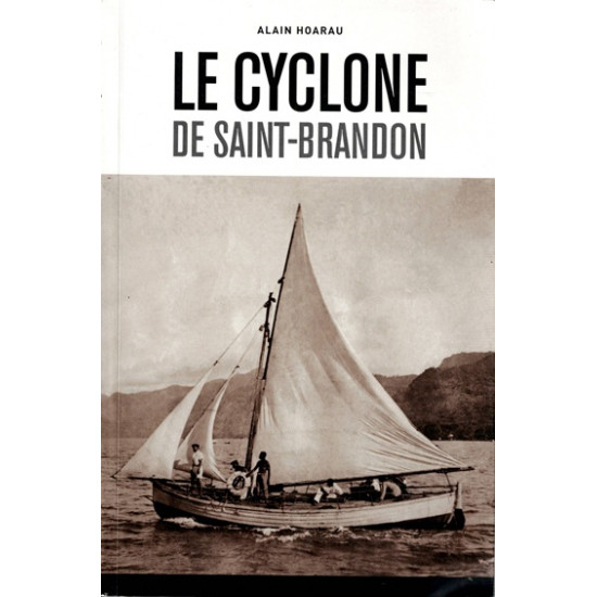 LE CYCLONE DE SAINT-BRANDON - ALAIN HOARAU - 2012