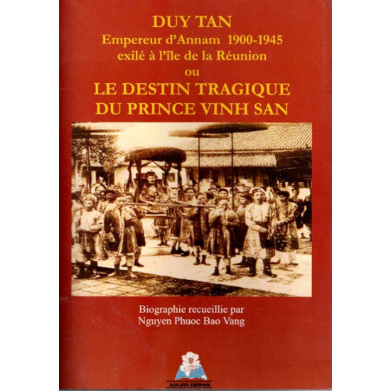 LE DESTIN TRAGIQUE DU PRINCE VINH SAN - DEDICACE DE CLAUDE VINH SAN - 2001