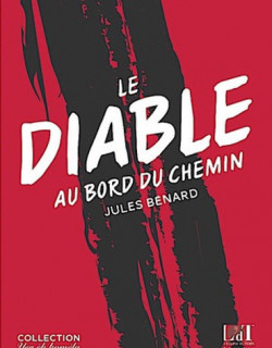 LE DIABLE AU BORD DU CHEMIN - JULES BENARD - VERSION ECLIPSE DU TEMPS - 2018