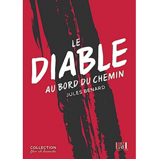 LE DIABLE AU BORD DU CHEMIN - JULES BENARD - VERSION ECLIPSE DU TEMPS - 2018