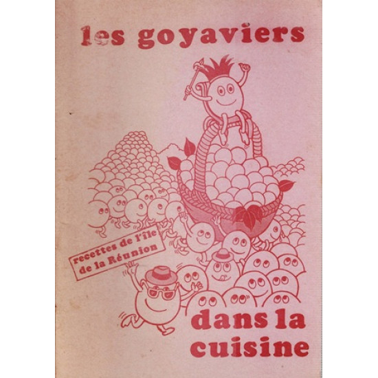LES GOYAVIERS - DANS LA CUISINE REUNIONNAISE - RECETTES DE L'ÎLE DE LA REUNION - 1980