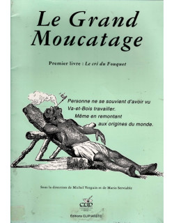 LE GRAND MOUCATAGE - PREMIER LIVRE - LE CRI DU FOUQUET - MICHEL VERGUIN - MARIO SERVIABLE - 1997