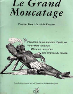 LE GRAND MOUCATAGE - PREMIER LIVRE - LE CRI DU FOUQUET - MICHEL VERGUIN - MARIO SERVIABLE - 1997
