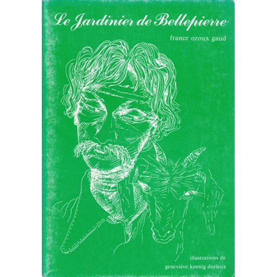 LE JARDINIER DE BELLEPIERRE - FRANCE OZOUX GAUD - 1983