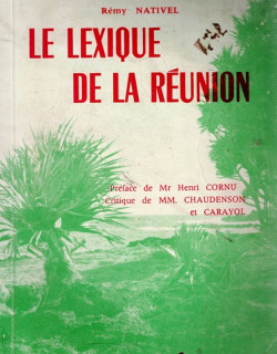 LE LEXIQUE DE LA REUNION - REMY NATIVEL - 1972