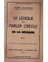 LE LEXIQUE DU PARLER CREOLE DE LA REUNION - VOLUME 2 - ROBERT CHAUDENSON - 1974
