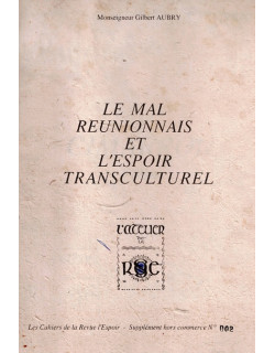 LE MAL REUNIONNAIS ET L'ESPOIR TRANSCULTUREL - GILBERT AUBRY - JEAN LODS - NUMEROTE 002 - 1989