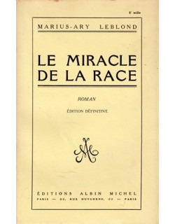 LE MIRACLE DE LA RACE - MARIUS ET ARY LEBLOND - 1921 LE MIRACLE DE LA RACE - MARIUS ET ARY LEBLOND - 1921
