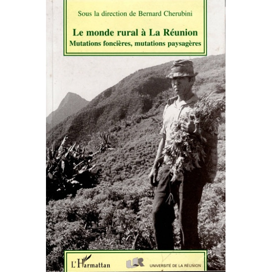 LE MONDE RURAL A LA REUNION  - BERNARD CHERUBINI - 1996