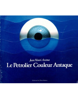 LE PETROLIER COULEUR ANTAQUE - EDITION NUMEROTEE 187-  JEAN-HENRI AZEMA - 1982