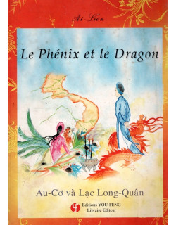 LE PHENIX ET LE DRAGON - LA LEGENDE DE AU-CO ET DE LAC LONG-QUAN - CONTE BILINGUE - AI-LIEN - 2003