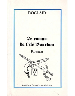 LE ROMAN DE L'ÎLE BOURBON - ROCLAIR - 1992