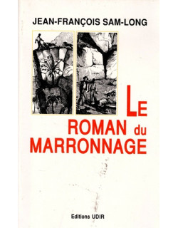 LE ROMAN DU MARRONNAGE - JEAN-FRANCOIS SAMLONG -1990