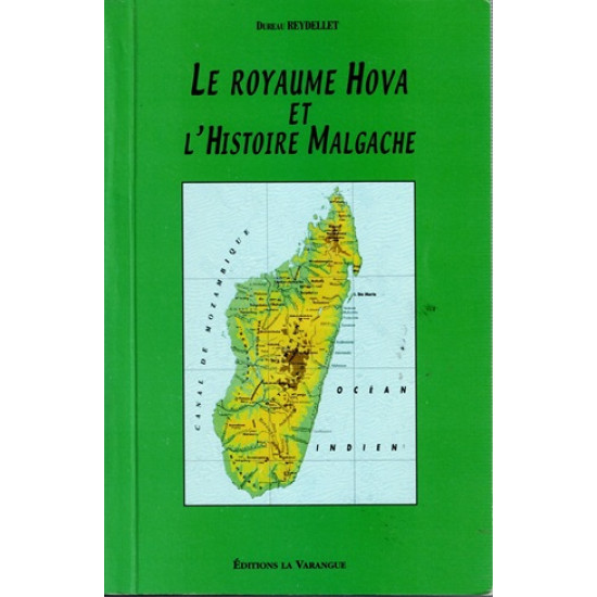LE ROYAUME HOVA ET L'HISTOIRE MALGACHE - DEDICACE DURAU REYDELLET - 2000