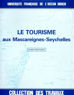 LE TOURISME AUX MASCAREIGNES-SEYCHELLES - MARIO SERVIABLE - 1983