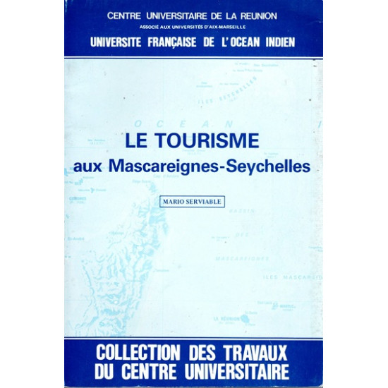 LE TOURISME AUX MASCAREIGNES-SEYCHELLES - MARIO SERVIABLE - 1983