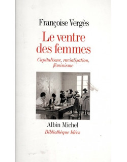 LE VENTRE DES FEMMES - FRANCOISE VERGES - 2017