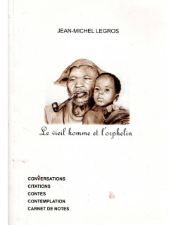 LE VIEIL HOMME ET L'ORPHELIN - DEDICACE DE JEAN MICHEL LEGROS - 2021