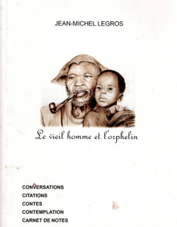 LE VIEIL HOMME ET L'ORPHELIN - DEDICACE DE JEAN MICHEL LEGROS - 2021
