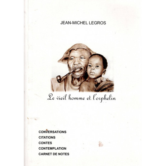 LE VIEIL HOMME ET L'ORPHELIN - DEDICACE DE JEAN MICHEL LEGROS - 2021