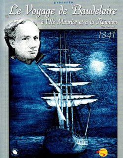 LE VOYAGE DE BAUDELAIRE A L'ILE MAURICE ET A LA REUNION - EMMANUEL RICHON - 2000