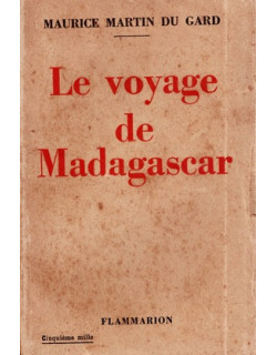 LE VOYAGE A MADAGASCAR - MAURICE MARTIN DU GARD - 1934