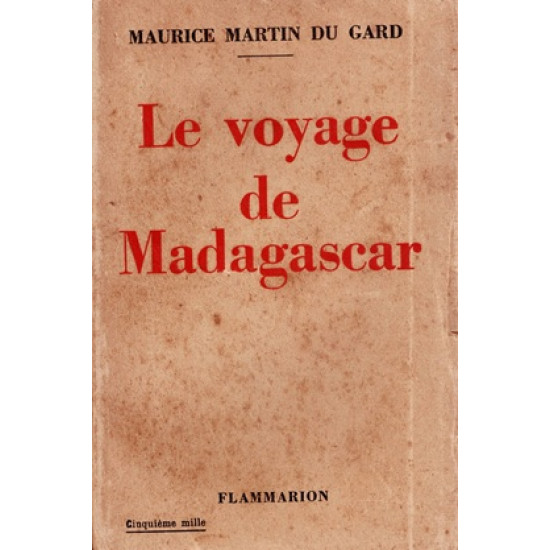 LE VOYAGE A MADAGASCAR - MAURICE MARTIN DU GARD - 1934