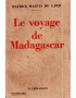 LE VOYAGE A MADAGASCAR - MAURICE MARTIN DU GARD - 1934