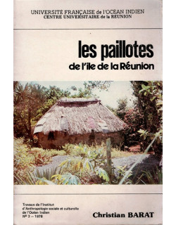 LES PAILLOTES DES L'ILE DE LA REUNION - CHRISTIAN BARAT - 1978