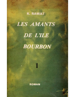 LES AMANTS DE L'ILE BOURBON - K.RAWAT - 1981