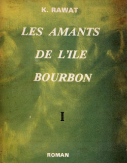 LES AMANTS DE L'ILE BOURBON - K.RAWAT - 1981 LES AMANTS DE L'ILE BOURBON - K.RAWAT - 1981