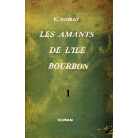 LES AMANTS DE L'ILE BOURBON - K.RAWAT - 1981