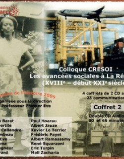 DOUBLE CD AUDIO - LES AVANCEES SOCIALES A LA REUNION - COFFRET 2 - COLLOQUE CRESOI - PATRICK NURBEL - 2009