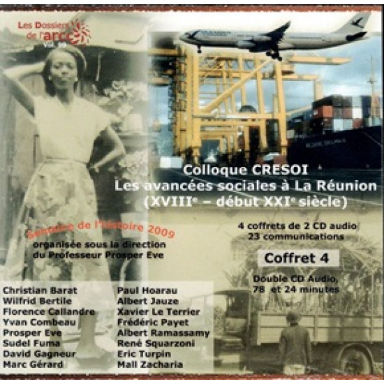 DOUBLE CD AUDIO - LES AVANCEES SOCIALES A LA REUNION - COFFRET 4 - COLLOQUE CRESOI - PATRICK NURBEL - 2009