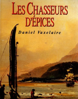 LES CHASSEURS D'EPICES - DANIEL VAXELAIRE - VERSION 1990