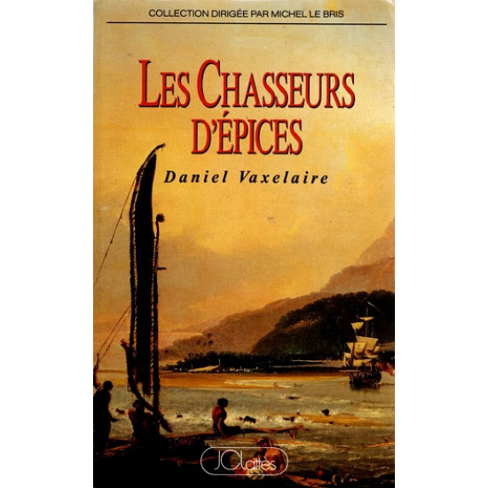 LES CHASSEURS D'EPICES - DANIEL VAXELAIRE - VERSION 1990