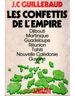 LES CONFETTIS DE L'EMPIRE - J.C GUILLEBAUD - 1976