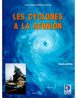 LES CYCLONES A LA REUNION - MIREILLE MAYOKA - 1998