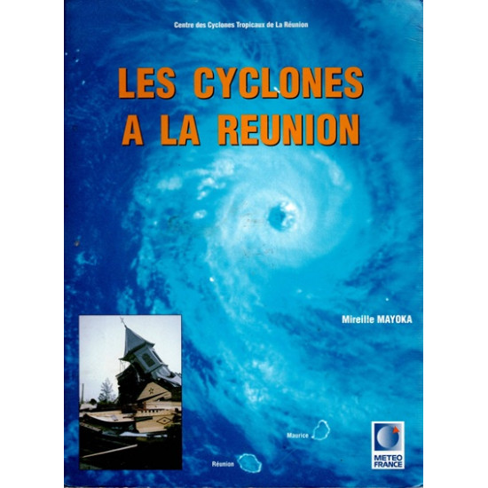 LES CYCLONES A LA REUNION - MIREILLE MAYOKA - 1998
