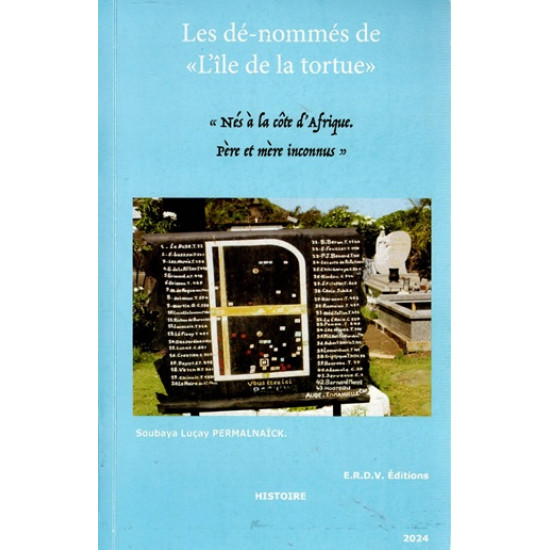 LES DE-NOMMES DE l'ÎLE DE LA TORTUE - SOUBAYA PERMALNAÏCK - 2024