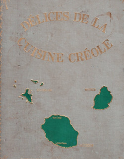 LES DELICES DE LA CUISINE REUNIONNAISE - 1985