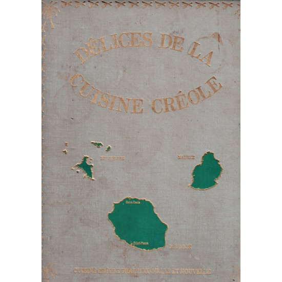 LES DELICES DE LA CUISINE REUNIONNAISE - 1985
