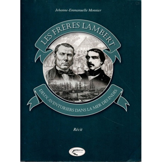 LES FRERES LAMBERT - DEUX AVENTURIERS DANS LA MER DES INDES - J.H MONNIER - 2011